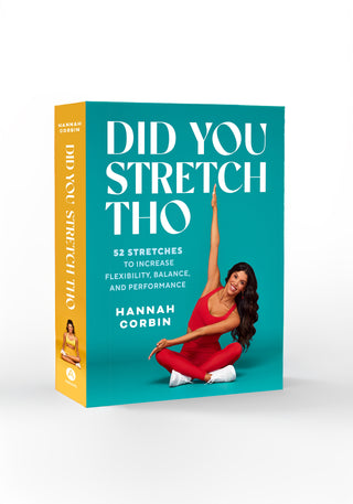 Did You Stretch Tho: 52 Stretches to Increase Flexibility, Balance, and Performance