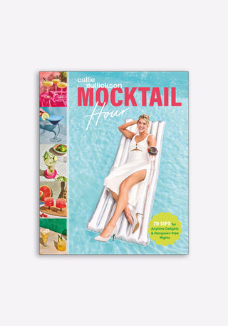 Mocktail Hour: 70 Sips for Anytime Delights and Hangover-Free Nights